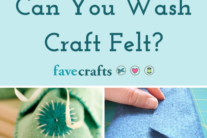Can You Wash Felt In The Washing Machine