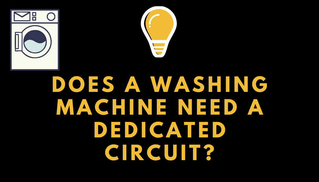 Understanding If a Washing Machine Needs a Dedicated Circuit