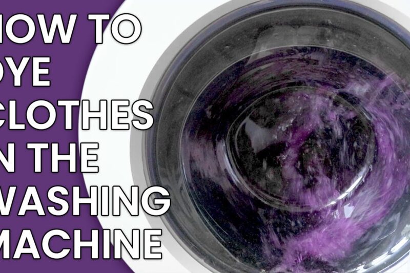 How To Dye Clothes In A Washing Machine